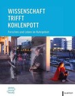 Wissenschaft trifft Kohlenpott (2015, Gebundene Ausgabe)
