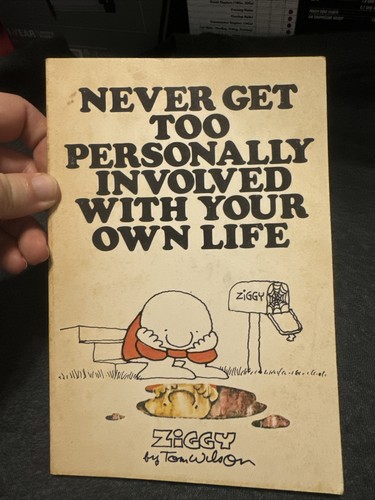 Ziggy Comic By Tom Wilson Never Get Too Personally Involved with Your Own Life