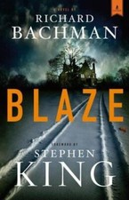 Blaze: A Novel by Richard Bachman