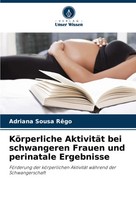Adriana Sousa RêGo | KöRperliche AktivitäT Bei Schwangeren Frauen Und...