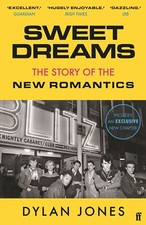 Sweet Dreams From Club Culture to Style Culture the Story of the New Romantics t