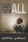 Save Them All (a Novel) by Carrie Simon (2014, Paperback)