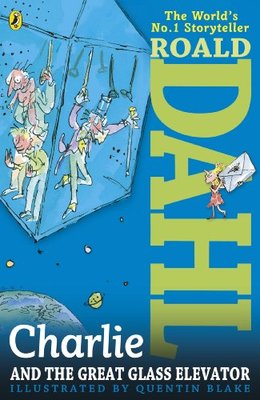 Charlie and the Great Glass Elevator,Roald Dahl, Quentin Blake- 9780141346465