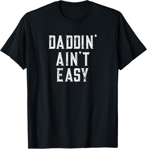 Daddin' Ain't Easy T-Shirt Funny Dad Gifts - Picture 6 of 9