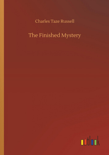 The Finished Mystery by Russell, Charles Taze - Foto 1 di 3