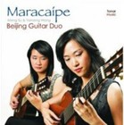 Beijing Guitar Duo - Maracaipe (uk) CD