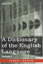 Samuel Johnson A Dictionary of the English Language, Volume I (in tw (Paperback)