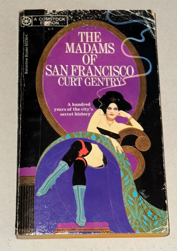 The Madams Of San Francisco By Curt Gentry 1971 Book pb City's Secret History - Imagen 1 de 4