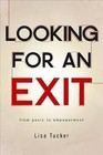 Looking for an Exit: From Panic to Empowerment by Lisa Tucker (Paperback / softback, 2011)