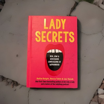 Lady Secrets: Real, Raw, and Ridiculous Confessions of Womanhood - BRAND NEW!
