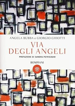 Via degli Angeli: 1 Bubba, Angela; Ghiotti, Giorgio and Petrignani, Sa