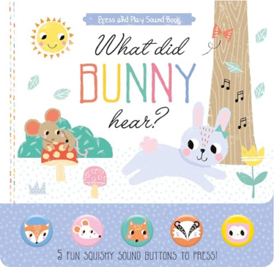 What Did Bunny Hear? (Press and Play Sound Book) - Hardback NEW Angelicas, Loui