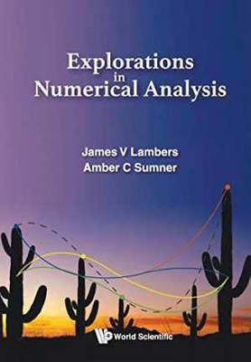 Explorations In Numerical Analysis - Paperback, by Lambers James V; - Very Good