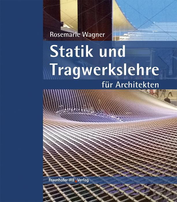 Statik Und Tragwerkslehre Für Architekten., Rosemarie Wagner