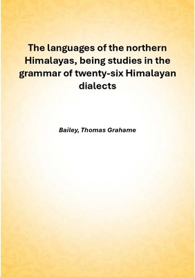 The languages of the northern Himalayas, being studies in the gramma [Hardcover]
