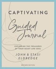 Captivating Guided Journal, Revised Edition: Exploring the Treasures of Your...