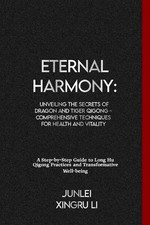 Eternal Harmony: Unveiling the Secrets of Dragon and Tiger Qigong - Comprehensiv