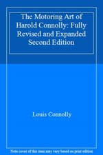 The Motoring Art of Harold Connolly: Fully Revised and Expanded 
