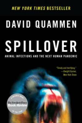Spillover: Animal Infections and the Next Human Pandemic - Paperback - GOOD