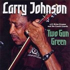 Two Gun Green by Larry Johnson (Blues) (CD, Jul-2002, Armadillo (USA))