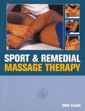 Sports And Remedial Massage Therapy by Mel Cash 9780091809560 NEW