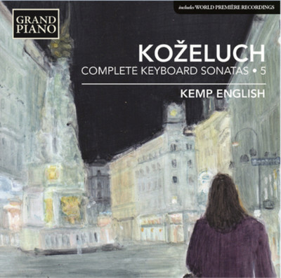 Leopold Kozeluch Kozeluch: Complete Keyboard Sonatas - Volume 5 (CD) Album