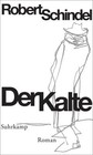 Schindel, R: Kalte von Robert Schindel (2013, Gebundene Ausgabe)
