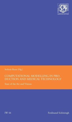 Computational Modelling in Production and Medical Technology. State of the  ...
