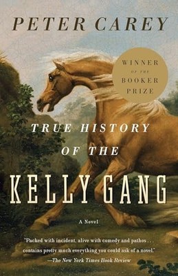 True History of the Kelly Gang (Vi by Carey, Visiting Professor Peter 0375724672