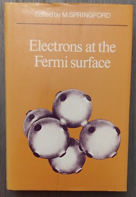 Vintage 1980 ''Electrons at the Fermi Surface'' edited by M. Springford 1st Ed HC