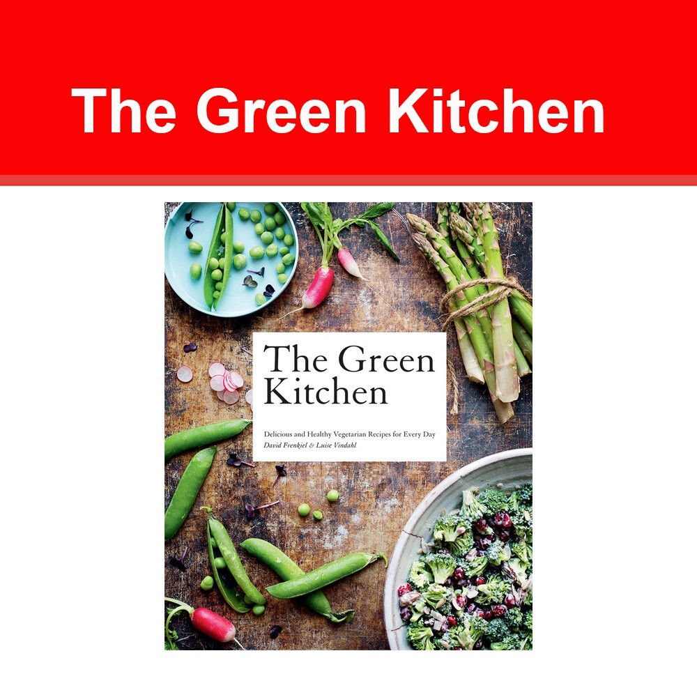 The Green Kitchen: Delicious and Healthy Vegetarian Recipes for Every Day NEW