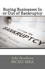 Buying Businesses in or Out of Bankruptcy by Ade Asefeso McIps Mba (Paperback / softback, 2015)