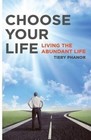 Choose Your Life: Living the Abundant Life by Tiery Phanor (Paperback / softback, 2013)