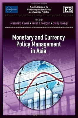 Monetary and Currency Policy Management in Asia by Masahiro Kawai NEW