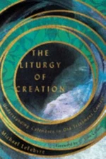 Liturgy of Creation : Understanding Calendars in Old Testament Context, Paper...