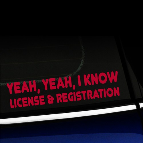 Yeah Yeah I Know License and Registration - Sticker Decal - You choose the color - Foto 14 di 26