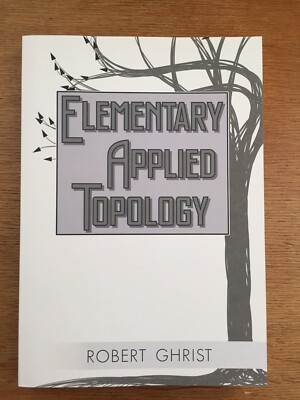 Elementary Applied Topology by Robert Ghrist 2014 New