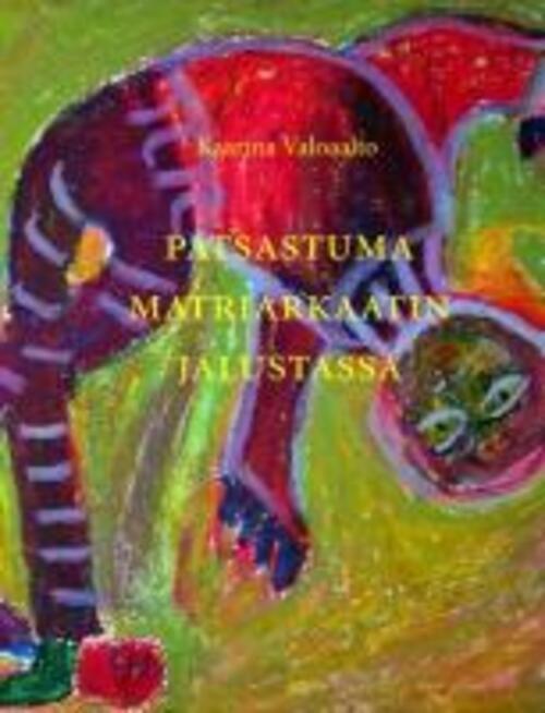 Patsastuma Matriarkaatin Jalustassa | Kaarina Valoaalto | Taschenbuch