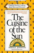CUISINE OF THE SUN: CLASSICAL FRENCH COOKING FROM NICE AND PROVENCE (Fireside C