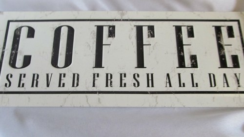 Coffee Served Fresh Kitchen Cottage Rustic Coffee Metal Decor Sign 13x5" New - Picture 2 of 5