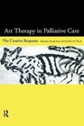 Art Therapy in Palliative Care: The Creative Response by Taylor & Francis Ltd (Paperback, 1998)