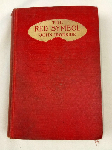 The Red Symbol by John Ironside (1910) Rare Antique Book Illustrated Novel
