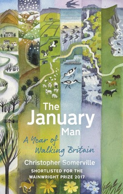Der Januar-Mann: Ein Jahr des Wanderns durch Großbritannien von Christopher Somerville (Englisch) P