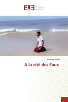 Alassane Toure | A La Cité Des Eaux | Taschenbuch | FranzöSisch (2023)
