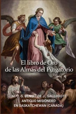 LIBRO DE ORO DE LAS ALMAS DEL PURGATORIO: Ciento Cincuenta Maravillosas Aparicio