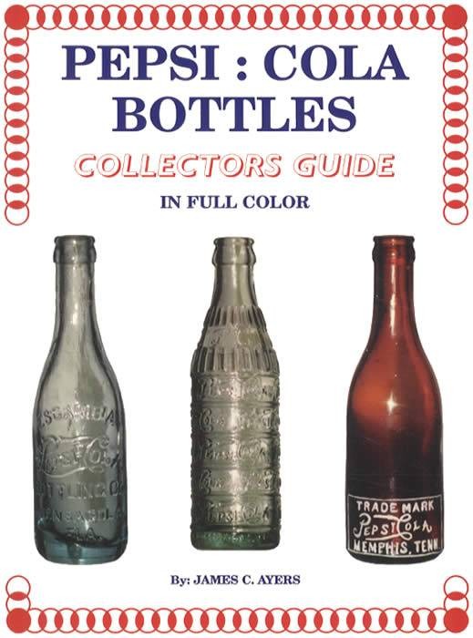 洋書 PEPSI COLA BOTTLES COLLECTORS GUIDE Pepsi Cola Bottles Collector Guide Book by James Ayers Early