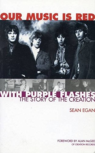 Sean Egan Our Music Is Red - With Purple Flashes: the Story of the Creation Book