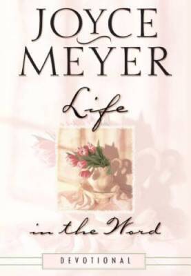 Life in the Word: Devotional - Hardcover By Meyer, Joyce - GOOD