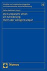 Die Europäische Union am Scheideweg: mehr oder weniger Europa? (2015, Taschenbuch)