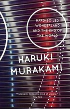 Hard-Boiled Wonderland and the End of the World by Haruki Murakami: New